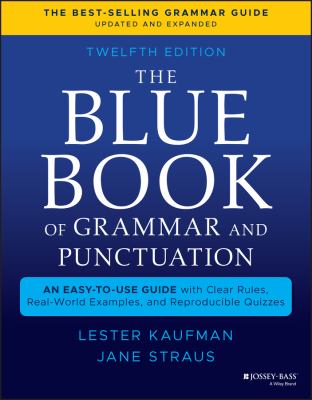 The blue book of grammar and punctuation : an easy-to-use guide with clear rules, real-world examples, and reproducible quizzes