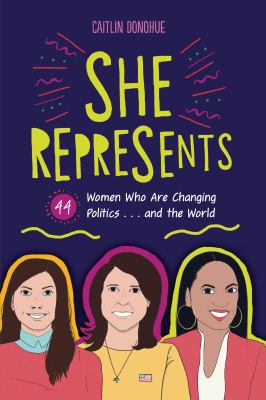 She represents : 44 women who are changing politics-- and the world