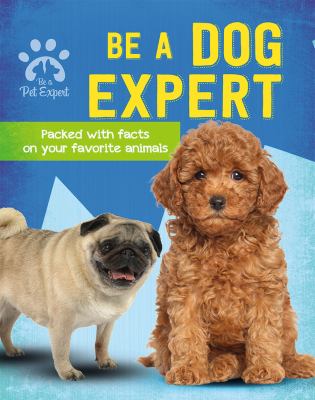 Be a dog expert