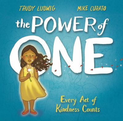 The power of one : every act of kindness counts