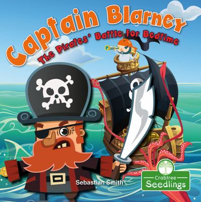 Captain Blarney : the pirates' battle for bedtime