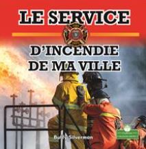 Le service d'incendie de ma ville