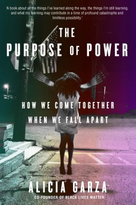 The purpose of power : how we come together when we fall apart