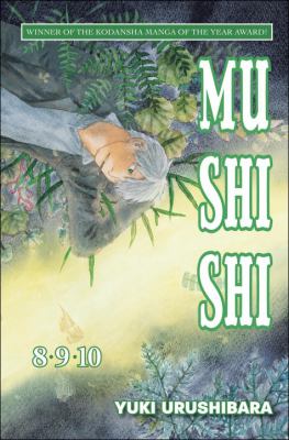 Mushishi. 8, 9, and 10 /