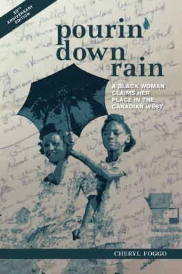 Pourin' down rain : a Black woman claims her place in the Canadian West