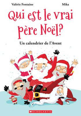 Qui est le vrai père Noël? : un calendrier de l'Avent