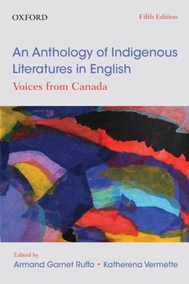 An anthology of Indigenous literatures in English : voices from Canada