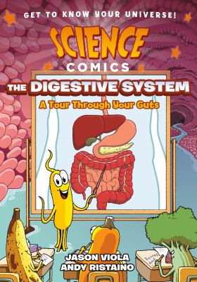 The digestive system : a tour through your guts