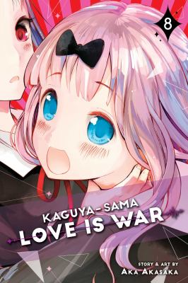 Kaguya-sama : love is war. 8 /