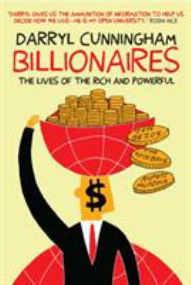 Billionaires : the lives of the rich and powerful