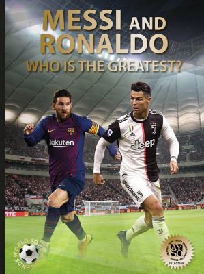 Messi and Ronaldo : who is the greatest?