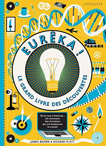 Eurêka! : le grand livre des découvertes