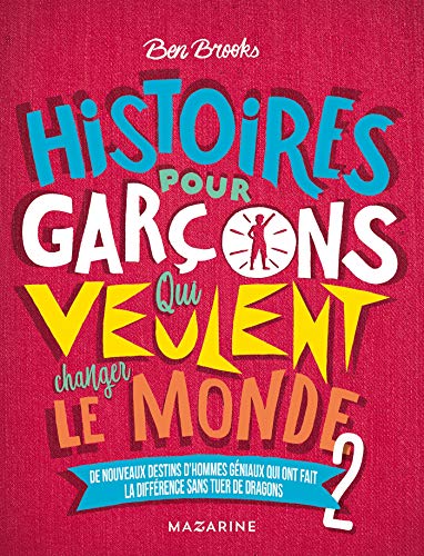 Histoires pour garçons qui veulent changer le monde. 2 /