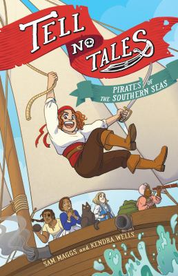 Tell no tales : pirates of the southern seas
