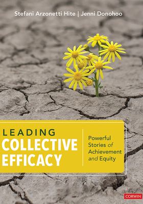 Leading collective efficacy : powerful stories of achievement and equity