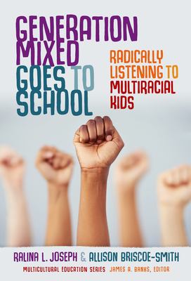 Generation mixed goes to school : radically listening to multiracial kids