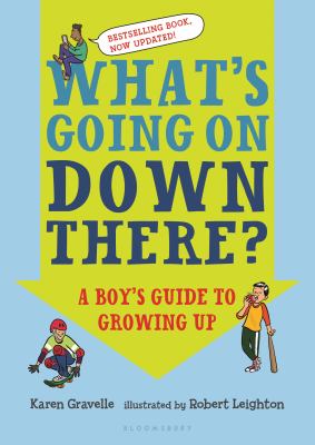 What's going on down there? : a boy's guide to growing up