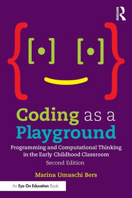 Coding as a playground : programming and computational thinking in the early childhood classroom