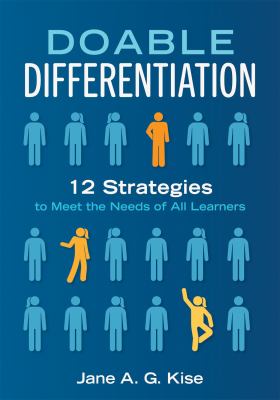 Doable differentiation : twelve strategies to meet the needs of all learners