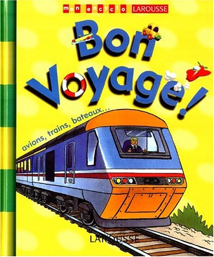 Bon voyage! : avions, trains, bateaux--