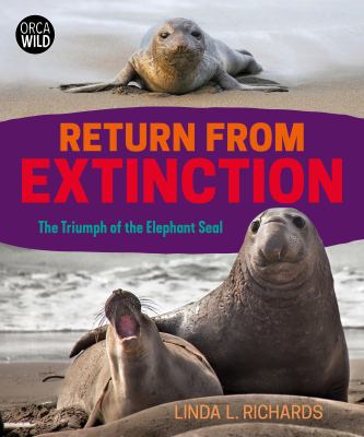 Return from extinction : the triumph of the elephant seal