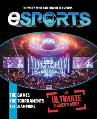 eSports : the ultimate gamer's guide