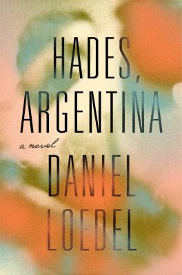 Hades, Argentina : a novel