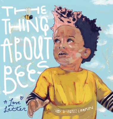 The thing about bees : a love letter