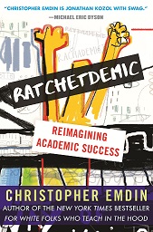 Ratchetdemic : reimagining academic success