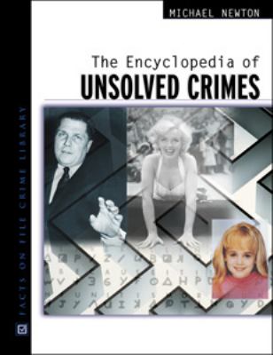 The encyclopedia of unsolved crimes