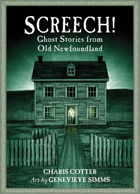 Screech! : ghost stories from old Newfoundland