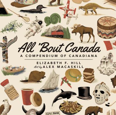 All 'bout Canada : a compendium of Canadiana