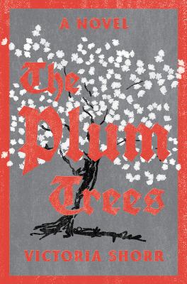 The plum trees : a novel