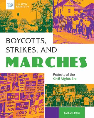 Boycotts, strikes, and marches : protests of the civil rights era