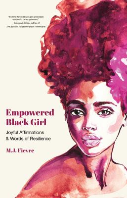 Empowered Black girl : joyful affirmations & words of resilience