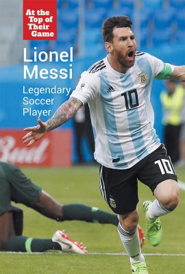 Lionel Messi : legendary soccer player