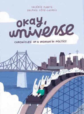 Okay, universe : chronicles of a woman in politics