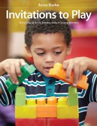 Invitations to play : using play to build literacy skills in young learners