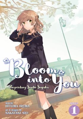 Bloom into you. 1 / Regarding Saeki Sayaka.