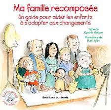 Ma famille recomposée : un guide pour aider les enfants à s'adapter aux changements