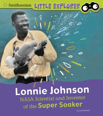 Lonnie Johnson : NASA scientist and inventor of the Super Soaker