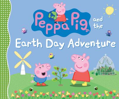 Peppa Pig and the Earth Day adventure.