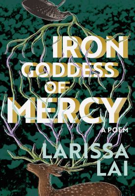 Iron goddess of mercy : a poem