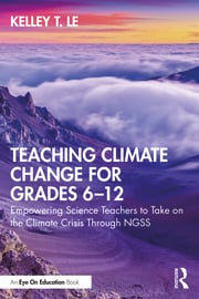 Teaching climate change for grades 6-12 : empowering science teachers to take on the climate crisis through NGSS