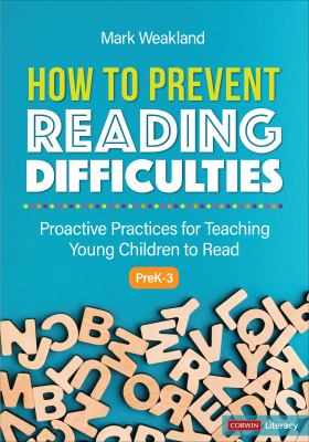 How to prevent reading difficulties, grades preK-3 : proactive practices for teaching young children to read