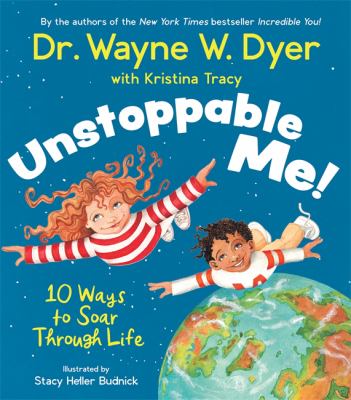 Unstoppable me! : 10 ways to soar through life
