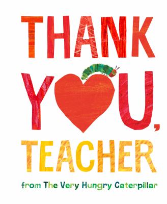 Thank you, teacher : from the very hungry caterpillar