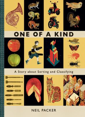 One of a kind : a story about sorting and classifying