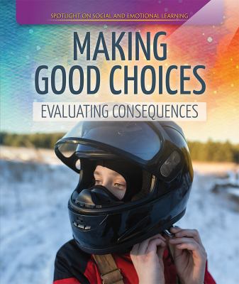 Making good choices : evaluating consequences