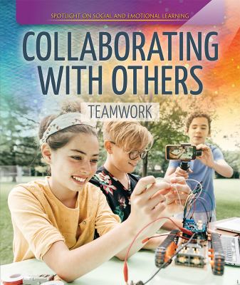 Collaborating with others : teamwork